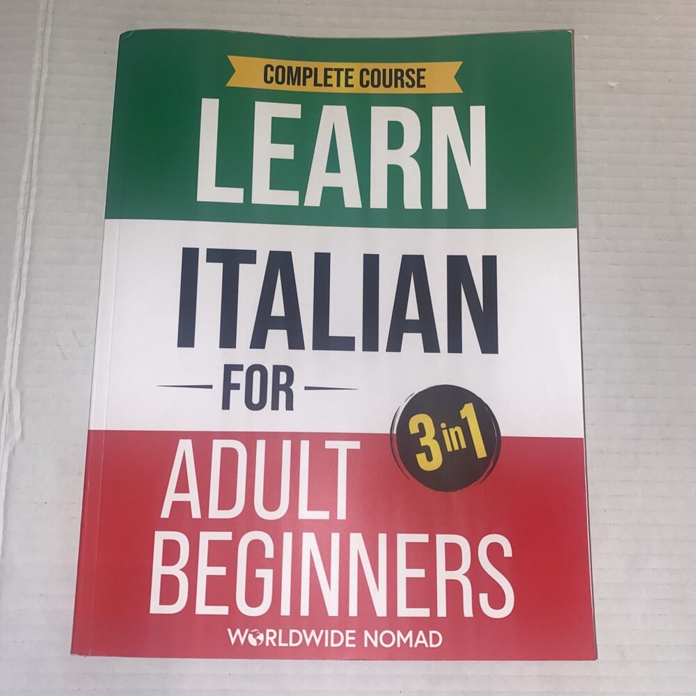 The Complete Learn Italian For Adult Beginners Book (3 in 1)